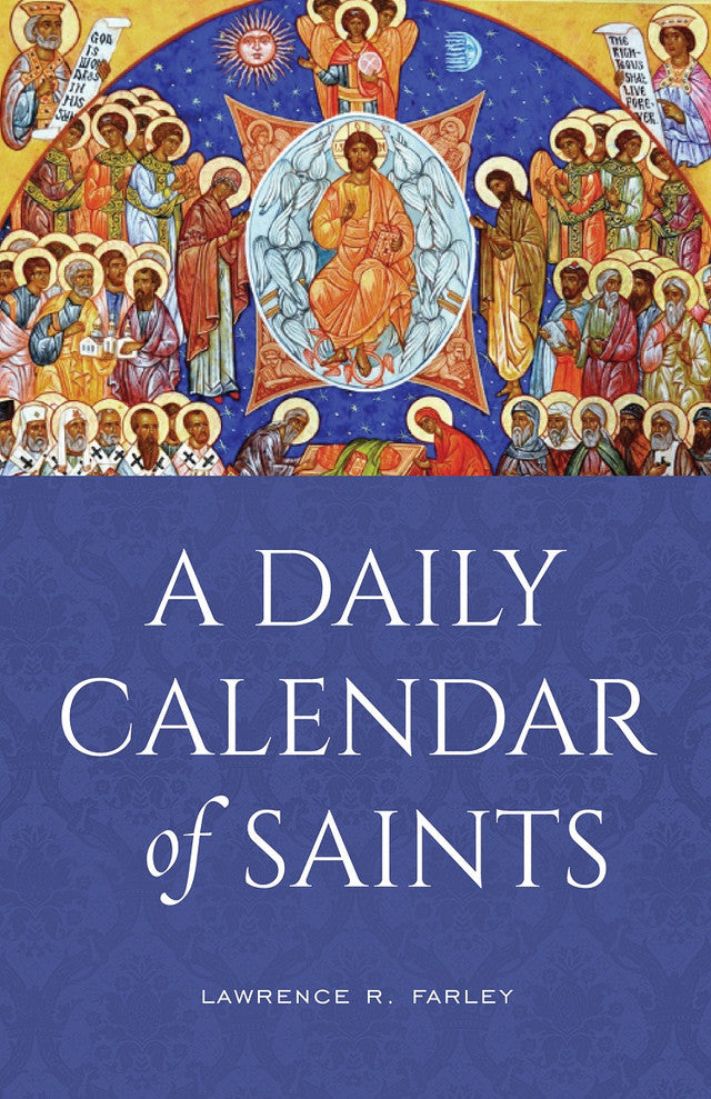 A Daily Calendar of Saints A Synaxarion for Today's North American Ch