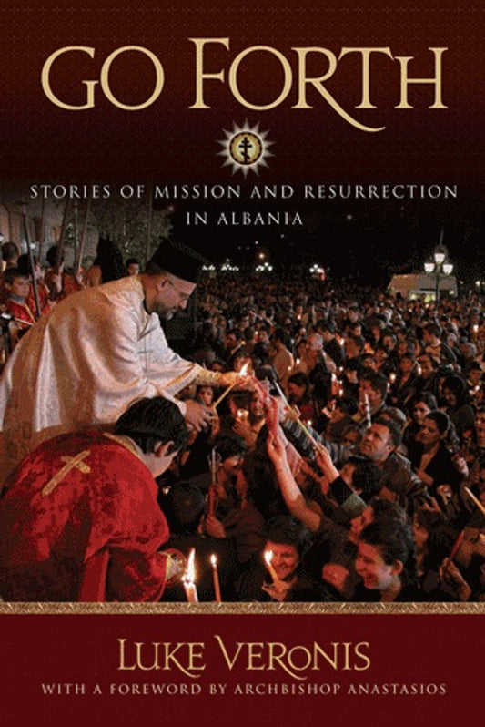 Go Forth! Stories of Mission and Resurrection in Albania