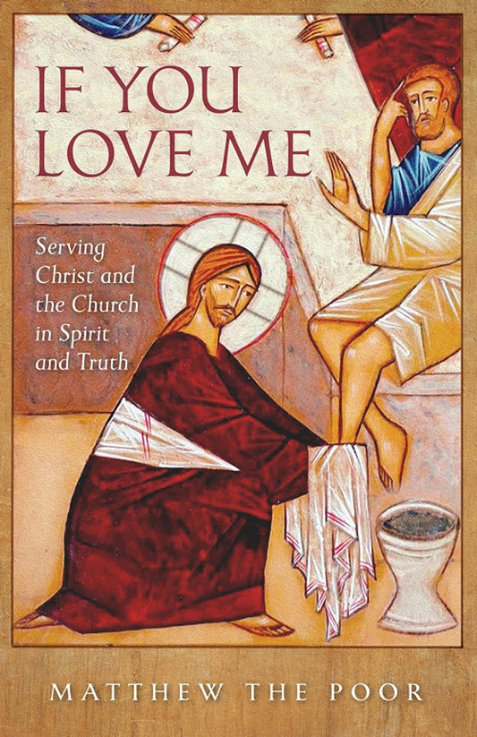 If You Love Me: Serving Christ and the Church in Spirit and Truth