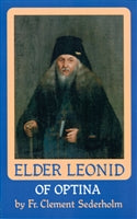 Vol. 1: Elder Leonid of Optina  by Fr. Clement Sederholm