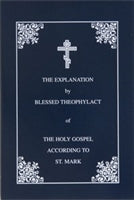 Explanation of the Gospel of Mark by St. Theophylact of Ochrid