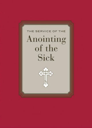 The Service of the Anointing of the Sick