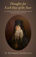 Thoughts for Each Day of the Year  by St. Theophan the Recluse