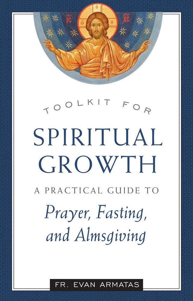 Toolkit for Spiritual Growth: A Practical Guide to Prayer, Fasting, and Almsgiving