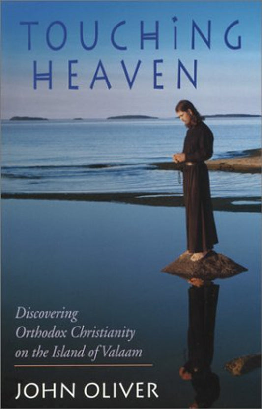 Touching Heaven: Discovering Orthodox Christianity on the Island of Valaam