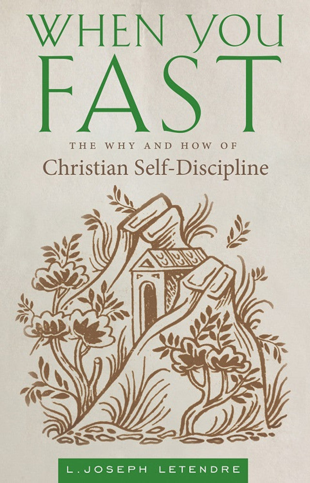 When You Fast: When You Pray: The Why and How of Christian Self-Discipline