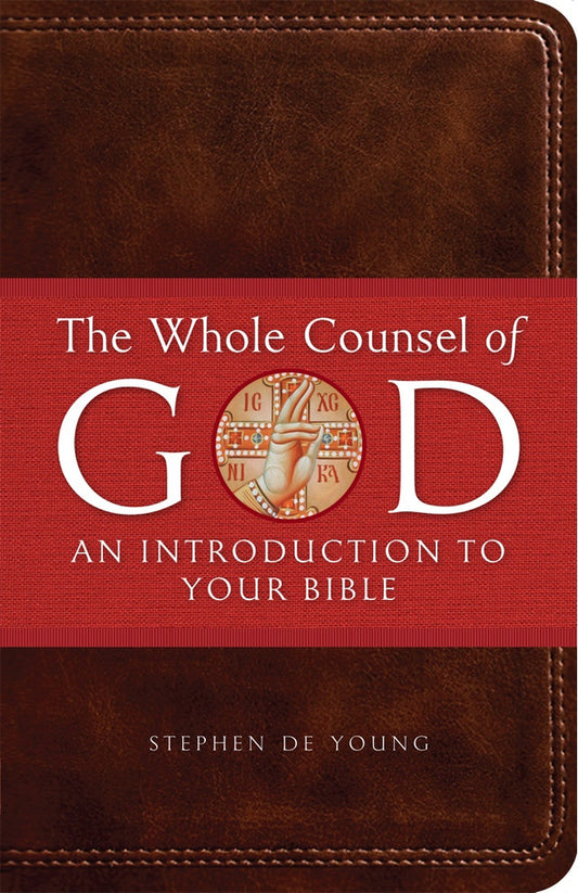 The Whole Counsel of God: An Introduction to Your Bible